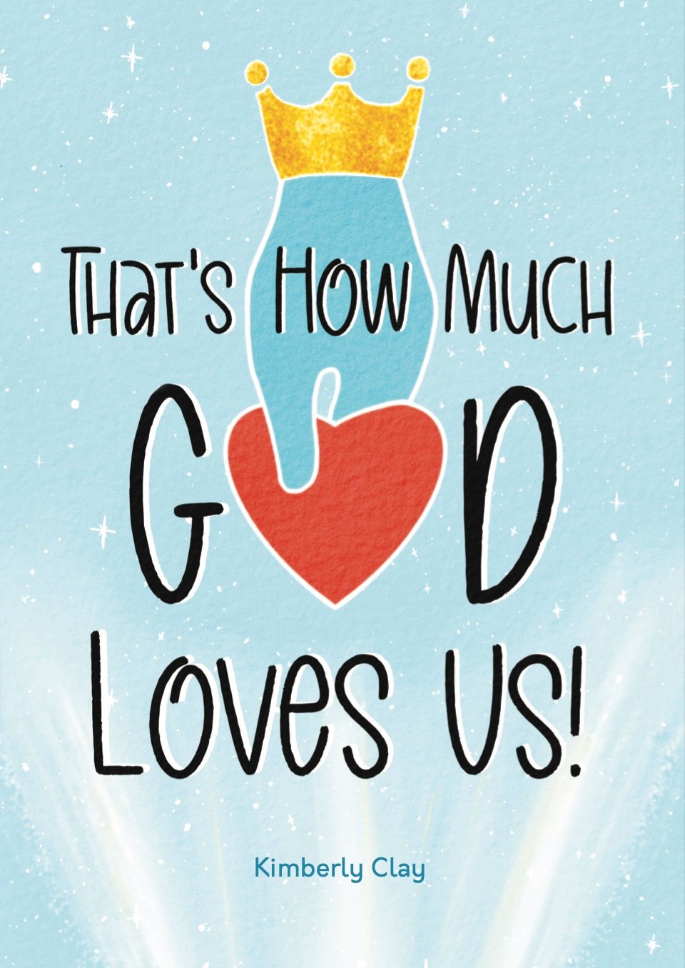 That's How Much God Loves Us!